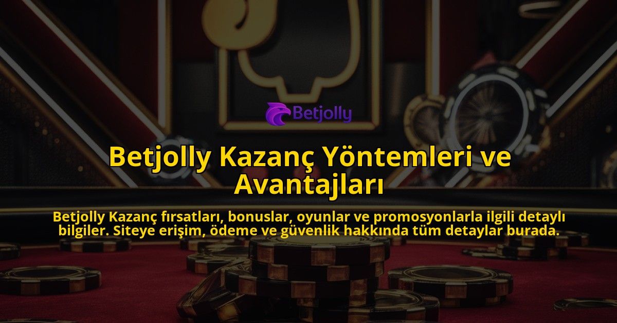 Betjolly-Kazan-Yntemleri-ve-Avantajlar-overlay-1768157445.jpg