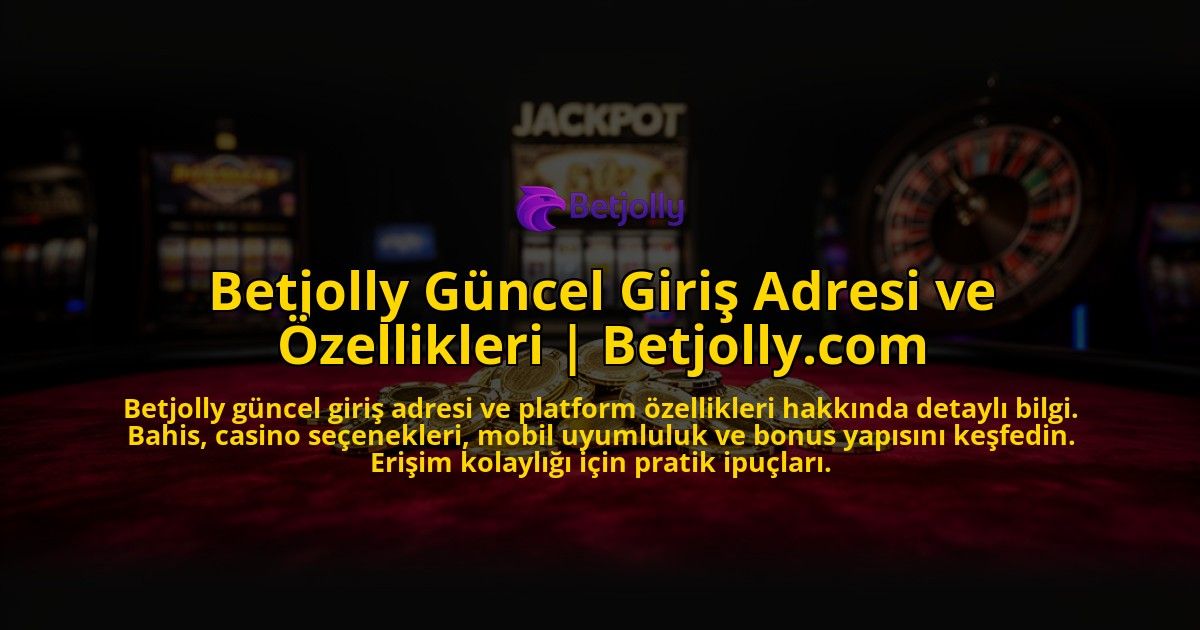 Betjolly-Guncel-Giris-Adresi-ve-Ozellikleri-Betjollycom-overlay-1776639193.jpg