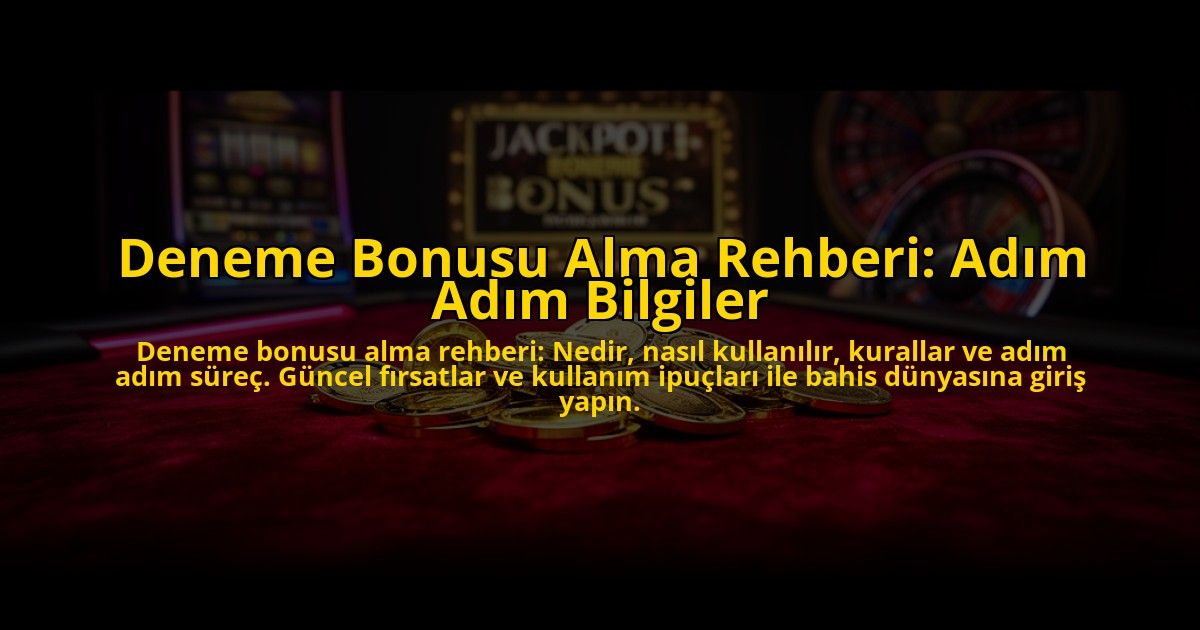 Deneme-Bonusu-Alma-Rehberi-Adim-Adim-Bilgiler-overlay-1776037748.jpg